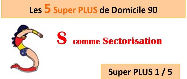 Super PLUS n°1 : La sectorisation des interventions