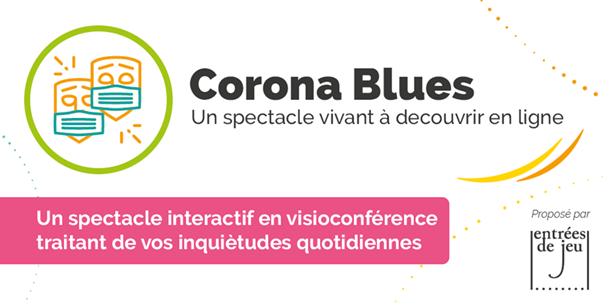 « Corona Blues » : une pièce de théâtre chez vous !